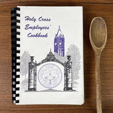 Holy Cross Employees' Cookbook - College of the Holy Cross, Worcester MA - 1990 community cookbook 