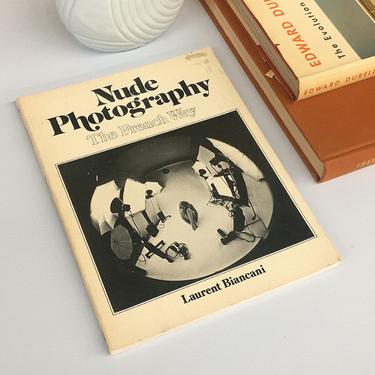 Vintage Nude Photography Book 1980s The French Way + Laurent Biancani + Black and White Photos + How to Guide + Study of Pose + Nudity 